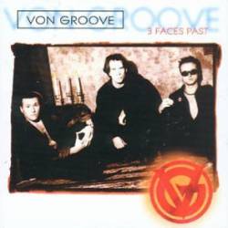 Von Groove : 3 Faces Past